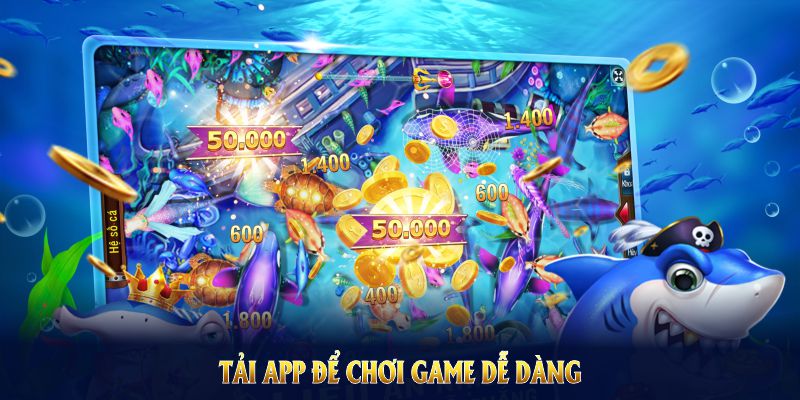 Tải app để chơi game dễ dàng nhất có thể 